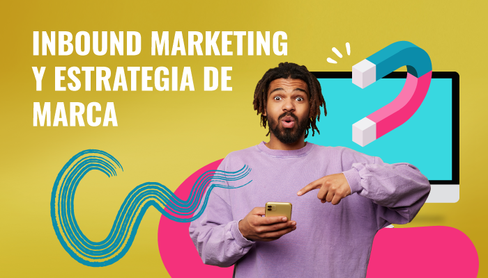 Inbound marketing y estrategia de marca